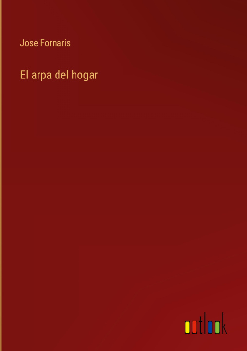 Knjiga El arpa del hogar Jose Fornaris