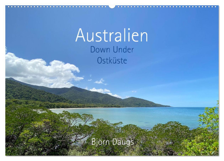 Kalendár/Diár Australien - Down Under - Ostküste (Wandkalender 2025 DIN A2 quer), CALVENDO Monatskalender 