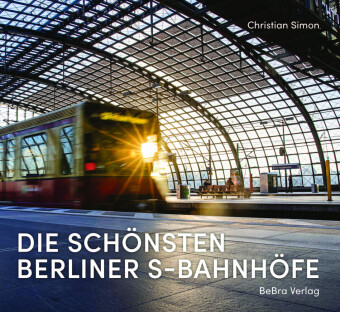 Книга Die schönsten Berliner S-Bahnhöfe Uwe Friedrich
