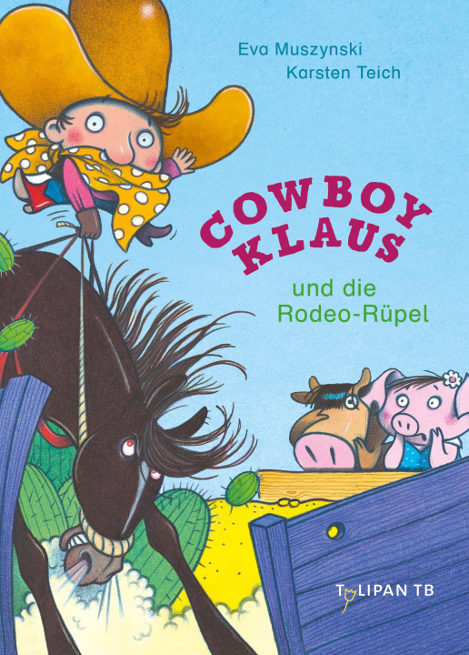 Kniha Cowboy Klaus und die Rodeo-Rüpel Karsten Teich