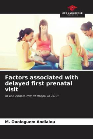 Knjiga Factors associated with delayed first prenatal visit M. Ouologuem Andialou