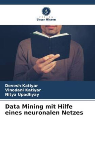 Buch Data Mining mit Hilfe eines neuronalen Netzes Vinodani Katiyar