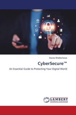 Book CyberSecure? Saurav Bhattacharya
