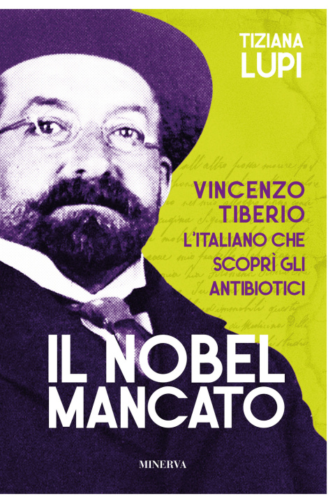 Kniha Nobel mancato. Vincenzo Tiberio. L'italiano che scoprì gli antibiotici Tiziana Lupi