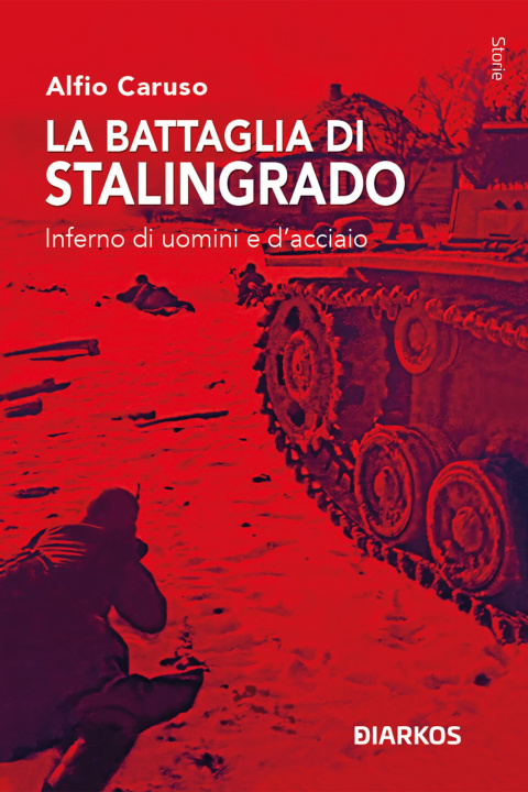 Kniha battaglia di Stalingrado. Inferno di uomini e d’acciaio Alfio Caruso