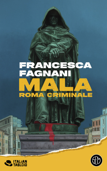 Könyv Mala. Roma criminale Francesca Fagnani