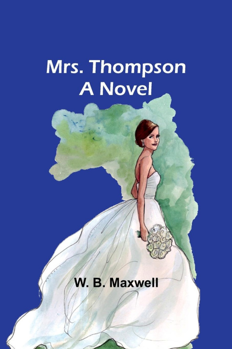 Book Mrs. Thompson W. B. Maxwell
