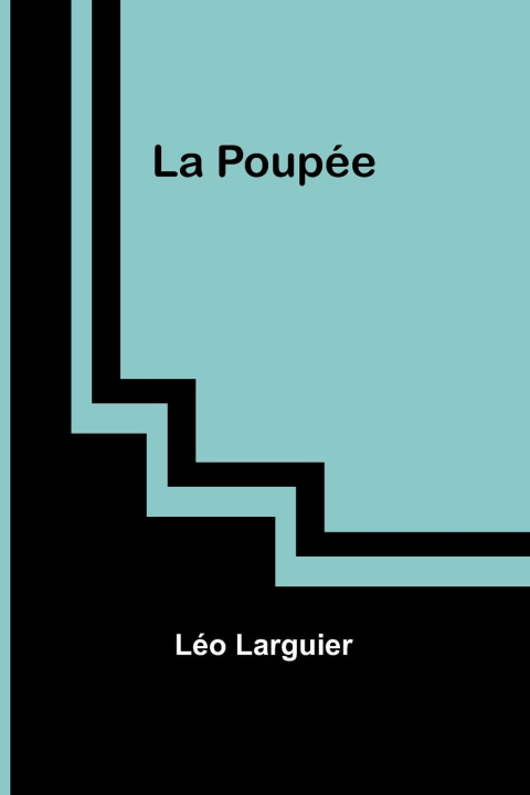 Knjiga La Poupée Léo Larguier