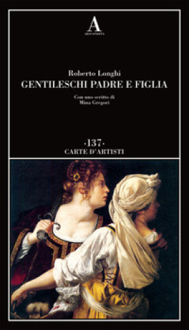 Boek Gentileschi. Padre e figlia Roberto Longhi