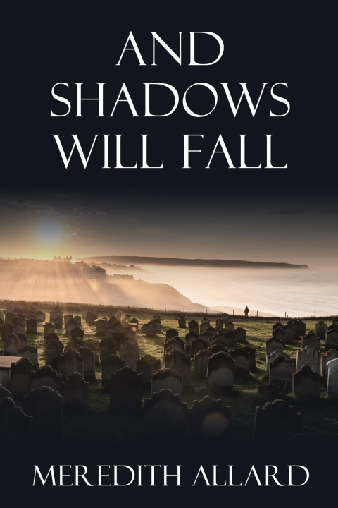 Kniha And Shadows Will Fall Meredith Allard