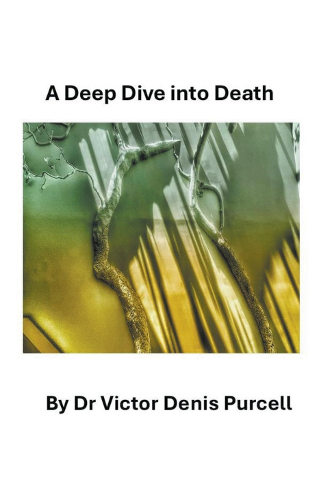Knjiga A Deep Dive Into Death Dr Víctor Denis Purcell
