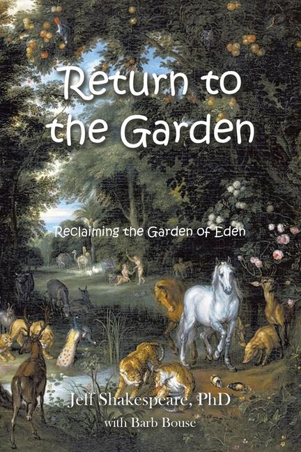 Knjiga Return to the Garden Jeff Shakespeare PhD