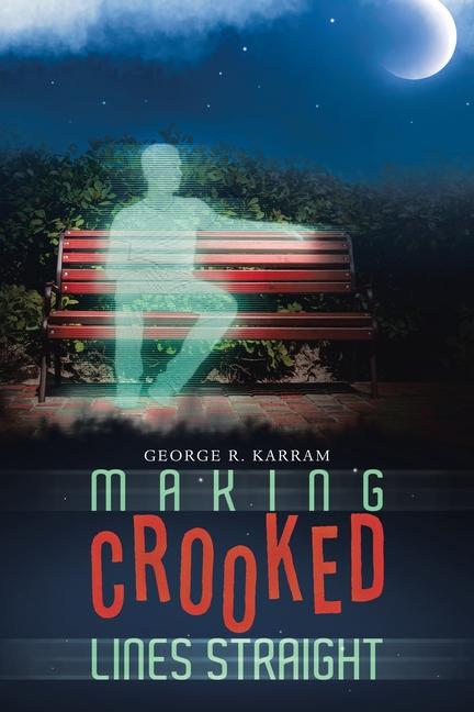 Knjiga Making Crooked Lines Straight George R. Karram