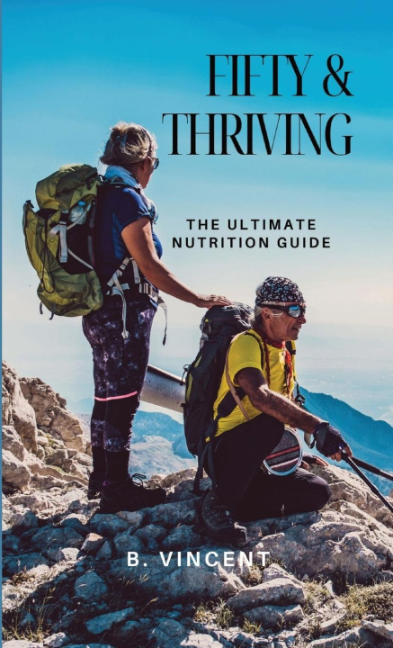 Knjiga Fifty & Thriving B. Vincen