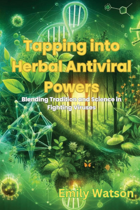 Kniha Tapping into Herbal Antiviral Powers Emily Watson