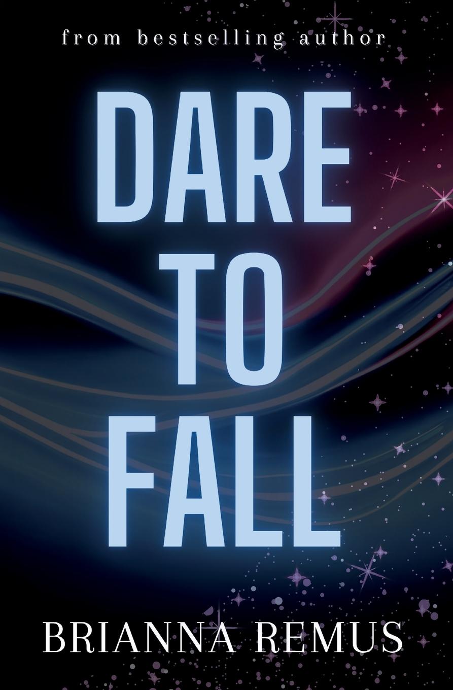 Buch Dare to Fall Brianna Remus