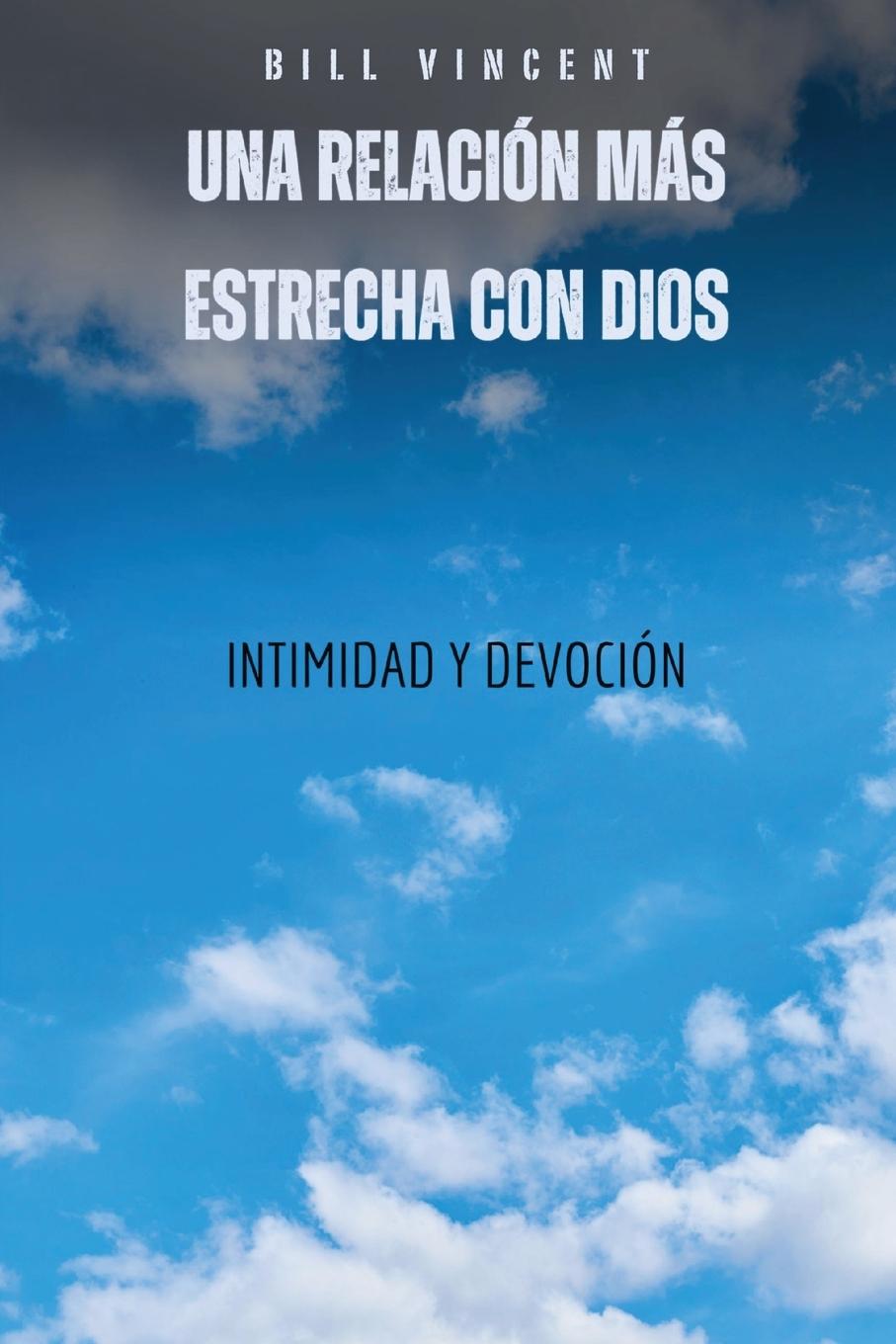 Knjiga Una relación más estrecha con Dios Bill Vincent