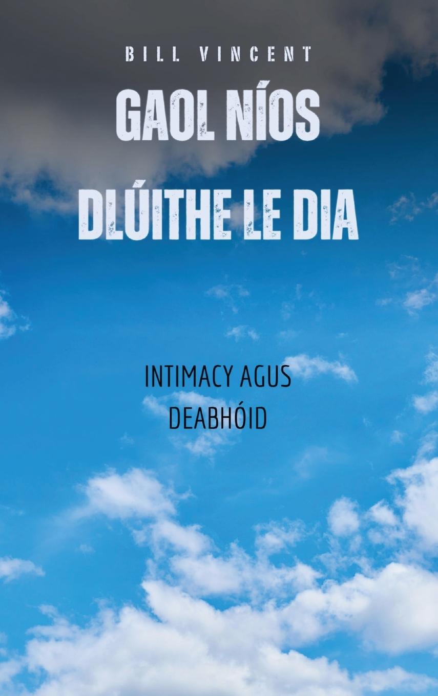 Könyv Gaol Níos Dlúithe Le Dia 