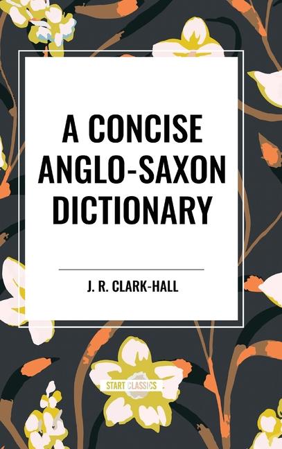 Knjiga A Concise Anglo-Saxon Dictionary 