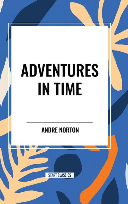 Knjiga Adventures in Time Norton