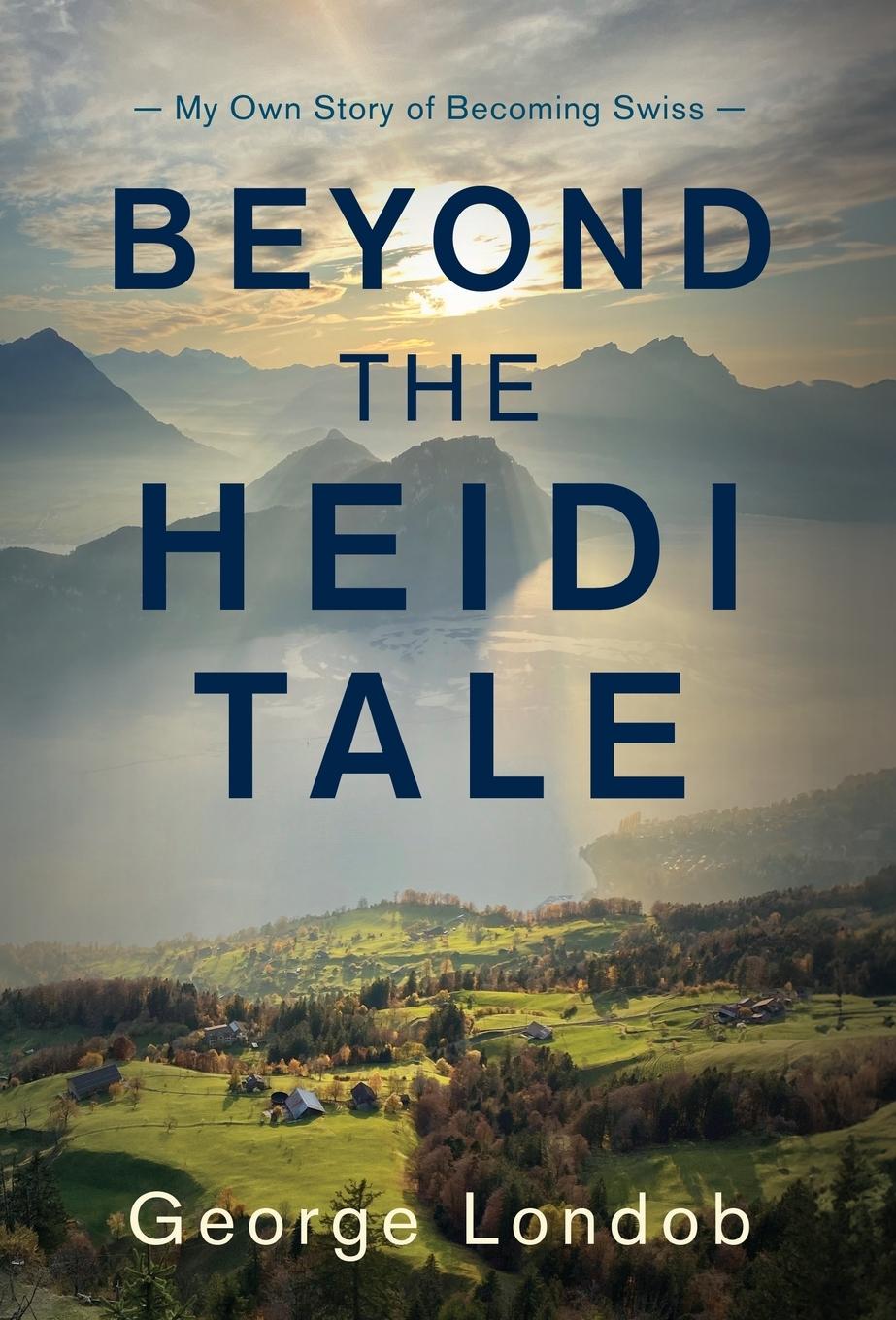 Knjiga Beyond the Heidi Tale George Londob