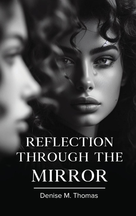Knjiga Reflection Through The Mirror Denise M. Thomas