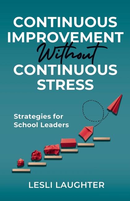 Knjiga Continuous Improvement Without Continuous Stress Lesli Laughter