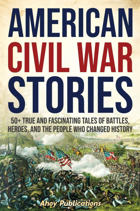Knjiga American Civil War Stories Ahoy Publications