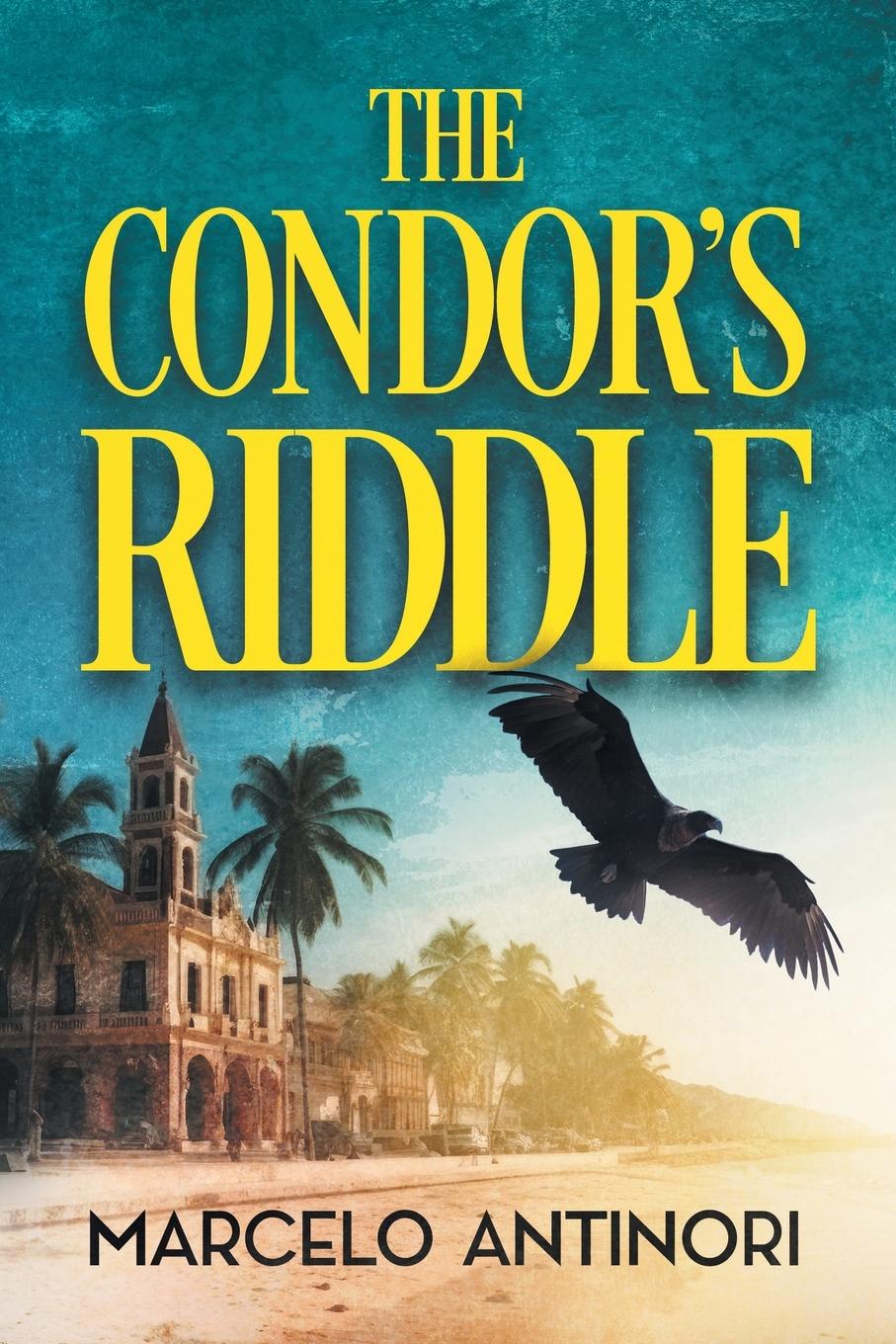 Knjiga The Condor's Riddle Marcelo Antinori