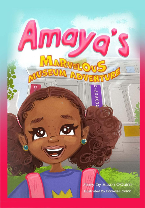 Knjiga Amaya's Marvelous Museum Adventure Alison R O'Quinn
