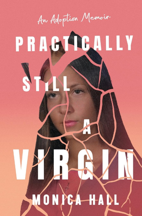 Knjiga Practically Still a Virgin Monica Hall