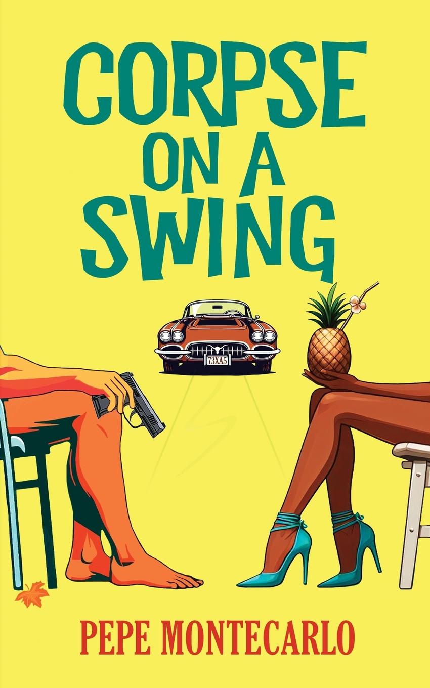 Knjiga Corpse on a Swing Pepe Montecarlo