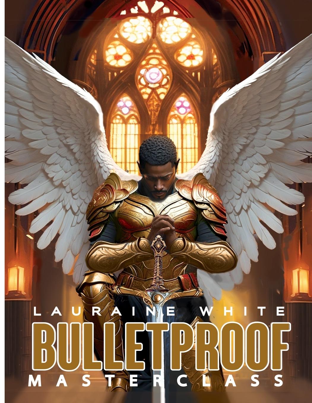 Knjiga Bulletproof Master Class Lauraine E White