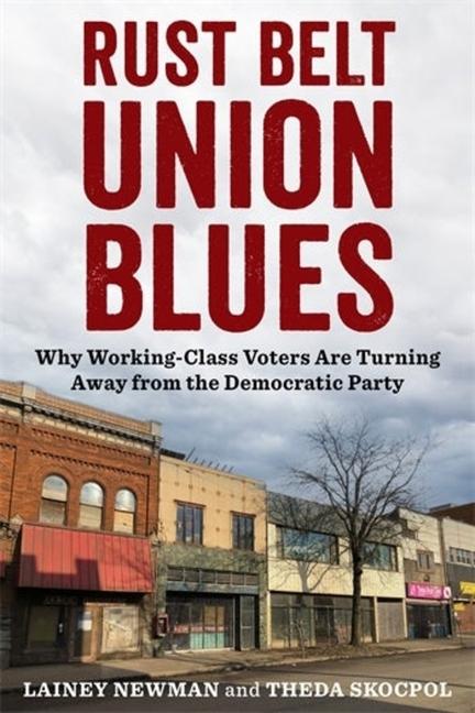 Kniha Rust Belt Union Blues – Why Working–Class Voters Are Turning Away from the Democratic Party Lainey Newman