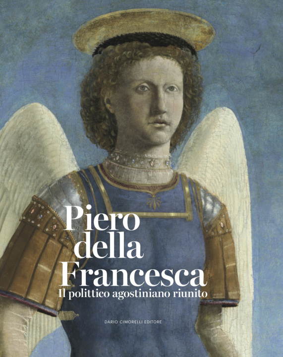 Book Piero della Francesca. Il polittico agostiniano riunito. Catalogo della mostra 