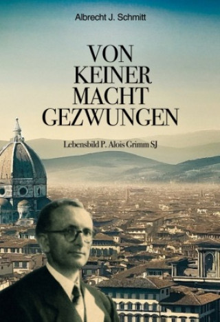 Kniha Von keiner Macht gezwungen Albrecht J. Schmitt