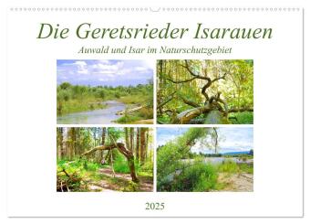 Kalendář/Diář Die Geretsrieder Isarauen - Auwald und Isar im Naturschutzgebiet (Wandkalender 2025 DIN A2 quer), CALVENDO Monatskalender Calvendo