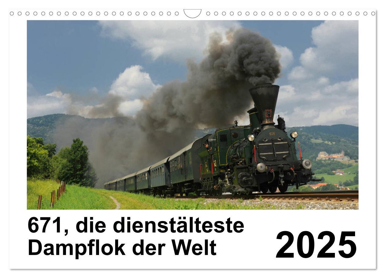 Kalendář/Diář 671, die dienstältesten Dampflok der Welt (Wandkalender 2025 DIN A3 quer), CALVENDO Monatskalender Calvendo