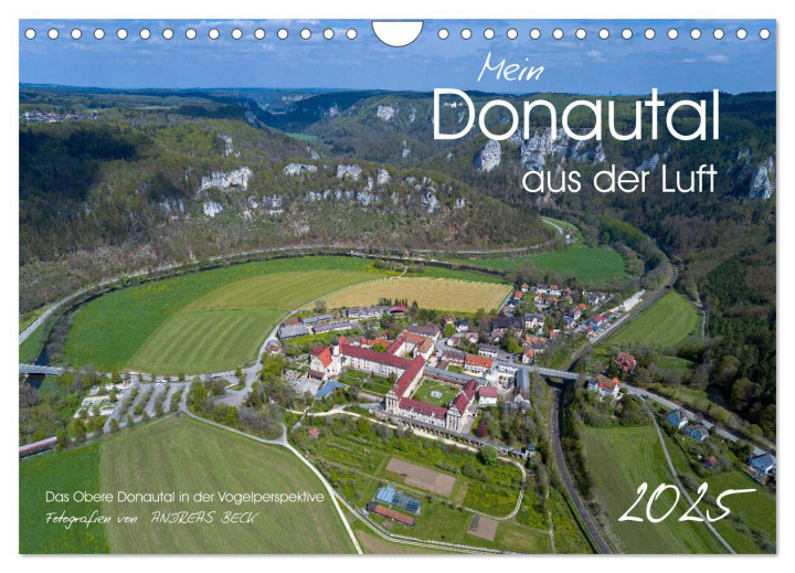 Kalendář/Diář Mein Donautal aus der Luft (Wandkalender 2025 DIN A4 quer), CALVENDO Monatskalender Calvendo