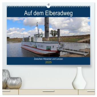 Kalendář/Diář Auf dem Elberadweg zwischen Hitzacker und Lenzen (hochwertiger Premium Wandkalender 2025 DIN A2 quer), Kunstdruck in Hochglanz Calvendo