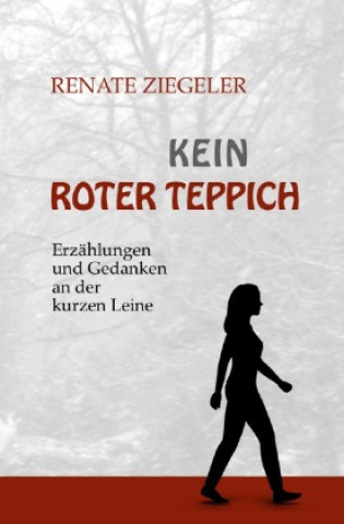 Knjiga Kein roter Teppich Renate Ziegeler