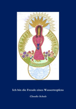 Buch Ich bin die Freude eines Wassertropfens Claudia Schulz