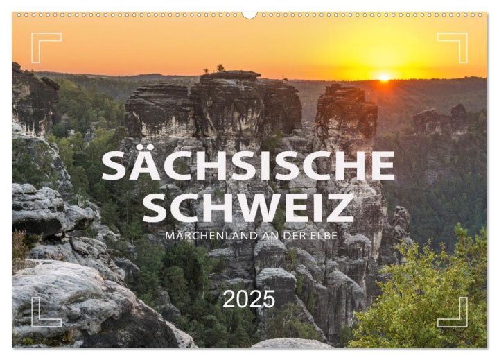 Kalendář/Diář SÄCHSISCHE SCHWEIZ - Märchenland an der Elbe (Wandkalender 2025 DIN A2 quer), CALVENDO Monatskalender Calvendo