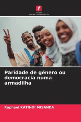 Kniha Paridade de género ou democracia numa armadilha Raphael KATINDI MISANDA