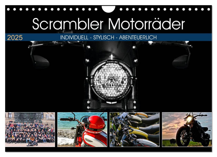 Kalendář/Diář Scrambler Motorräder Individuell - Stylisch - Abenteuerlich (Wandkalender 2025 DIN A4 quer), CALVENDO Monatskalender Calvendo