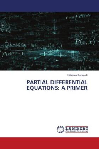 Knjiga PARTIAL DIFFERENTIAL EQUATIONS: A PRIMER Nitupran Senapoti
