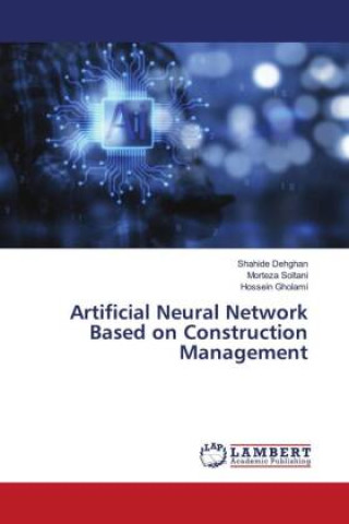 Knjiga Artificial Neural Network Based on Construction Management Shahide Dehghan