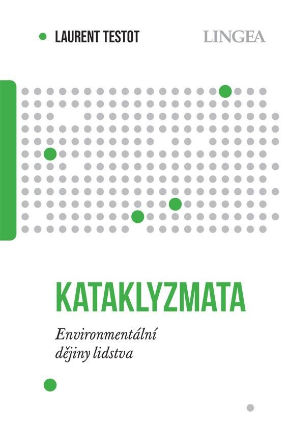 Knjiga Kataklyzmata - Environmentální dějiny lidstva Laurent Testot