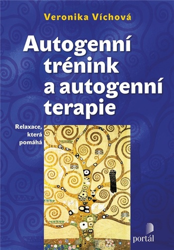 Βιβλίο Autogenní trénink a autogenní terapie - Relaxace, která pomáhá Veronika Víchová