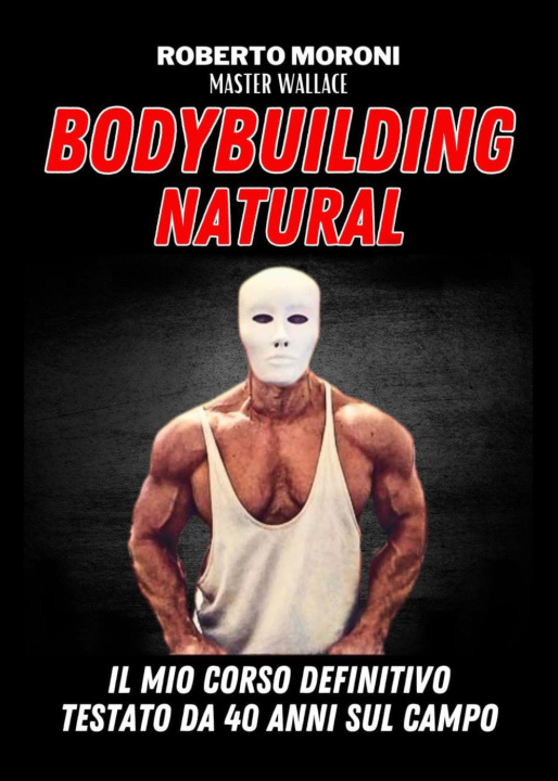 Книга Bodybuilding natural Roberto Moroni